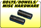 Bolts / Dowels / Misc. Hardware