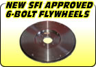 New & SFI Approved 6-Bolt Flywheels