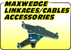 Maxwedge Linkages / Cables / Accessories